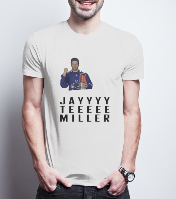 Jayyyy Teeeee Miller Vancouver Hockey T-Shirt