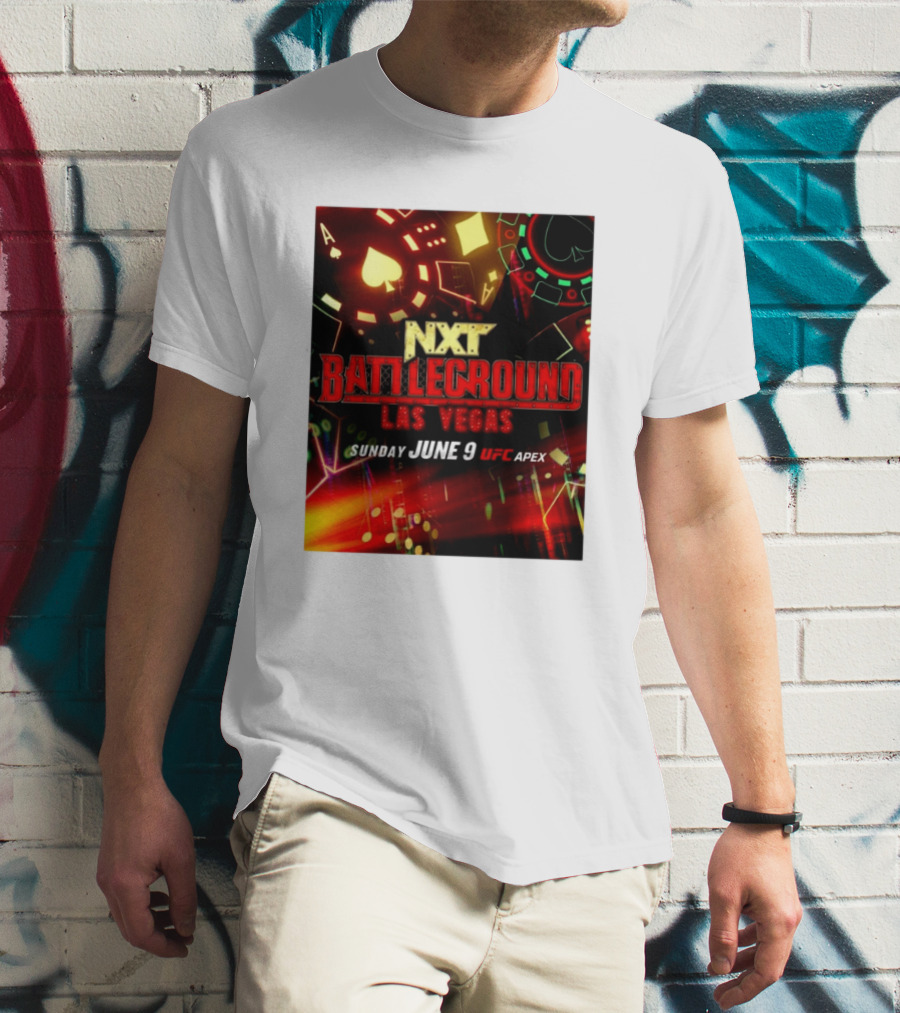 NXT Battleground Las Vegas Sunday June 9 UFC APEX T-Shirt