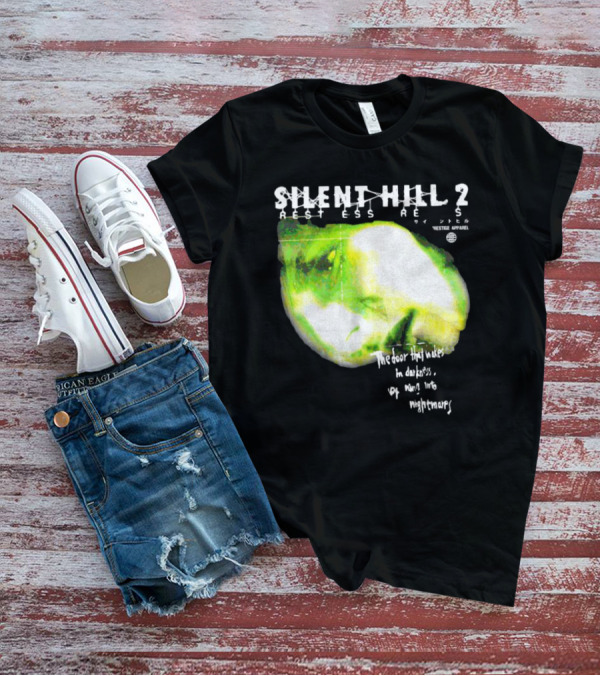 Silent Hill 2 Restless Dreams The Door That Wakes In Darkness Opens Into Nightmares T-Shirt