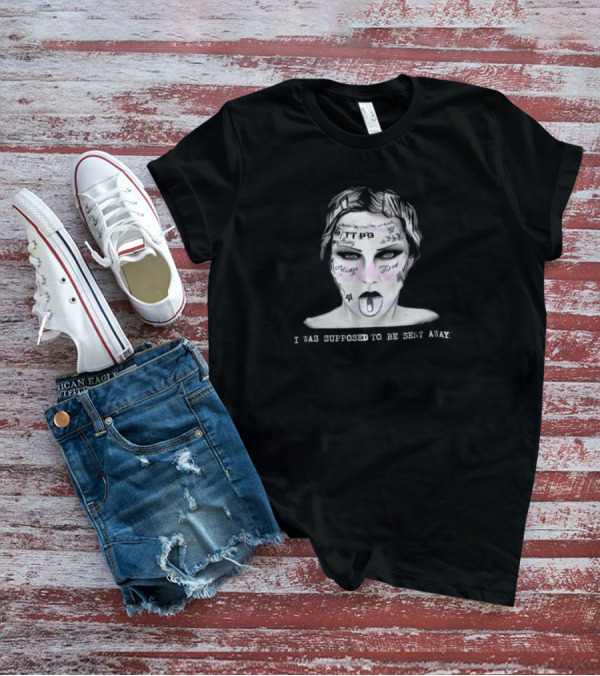 I Was Supposed To Be Sent Away Taylor Malone Tattoos Face T-Shirt