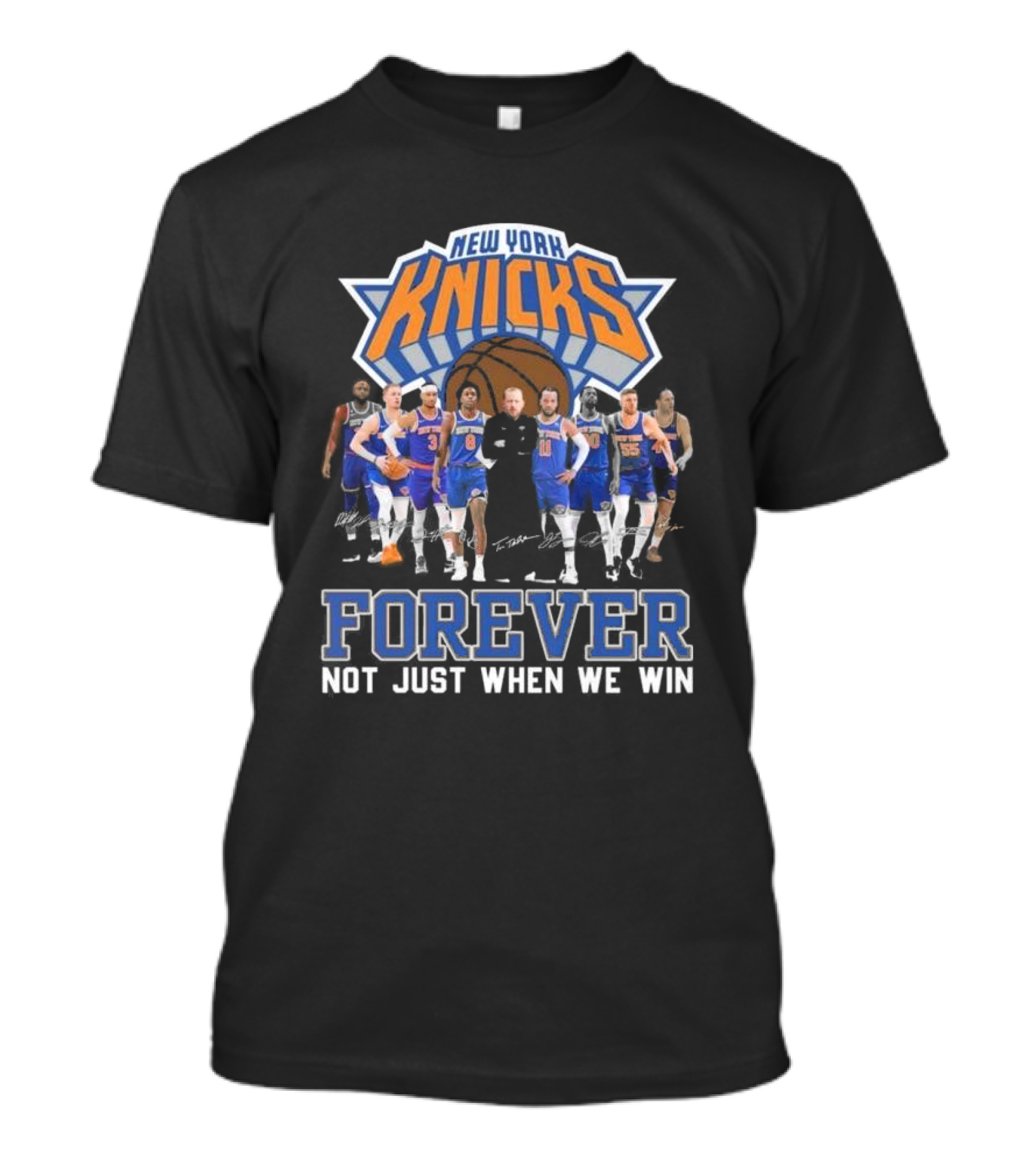 New York Knicks Forever Not Just When We Win Team Signatures Basketball T-Shirt