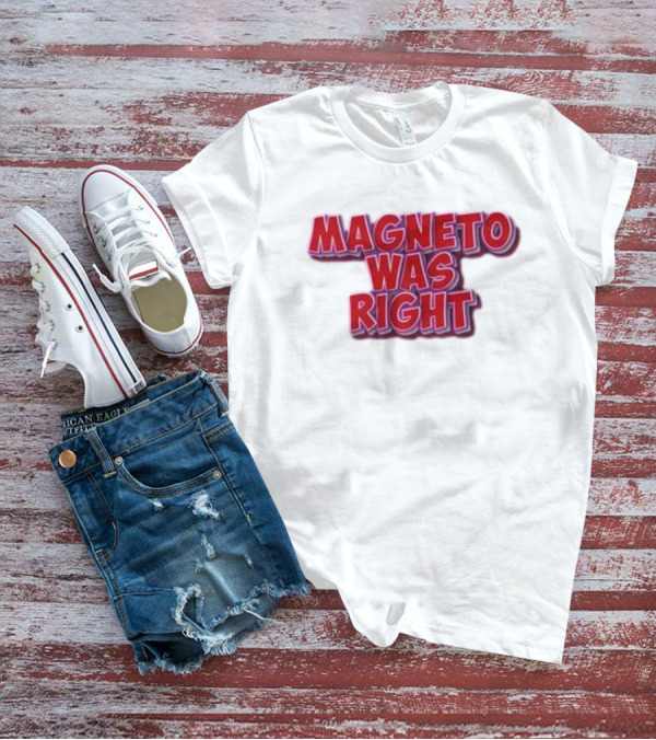 Magneto Was Right Bold Red Text Fandom T-Shirt