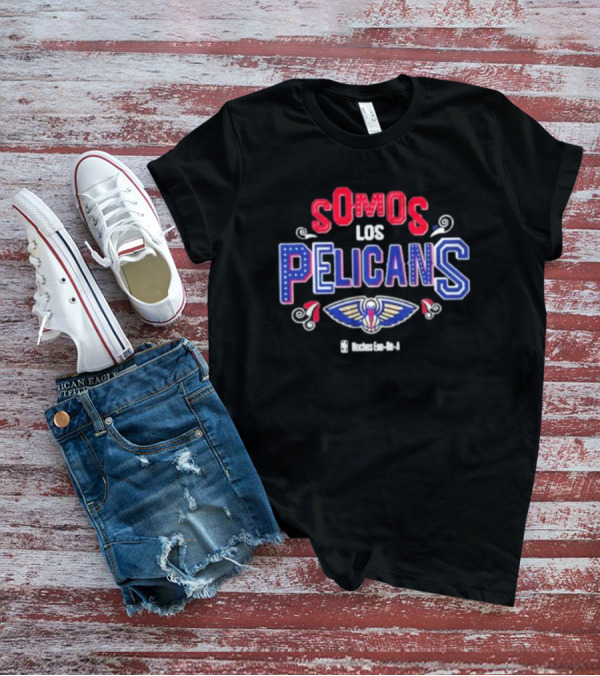 Somos Los Pelicans NBA Basketball Team Spirit T-Shirt
