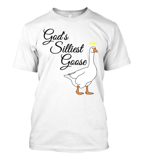 God's Silliest Goose Halo Goose T-Shirt