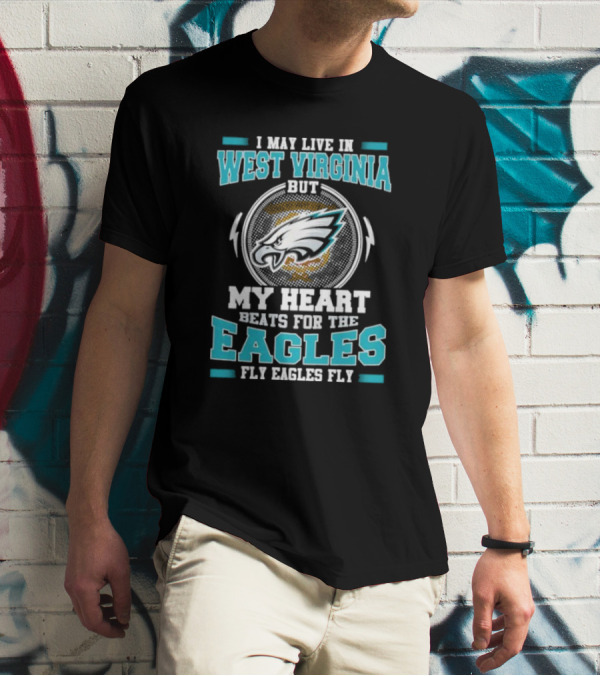West Virginia Heart Beats For Eagles Fly Eagles Fly T-Shirt