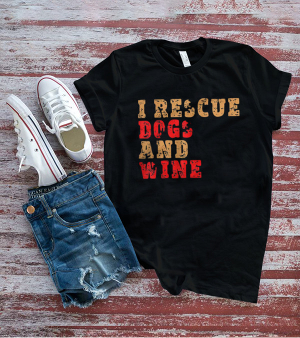 I Rescue Dogs And Wine Funny T-Shirt