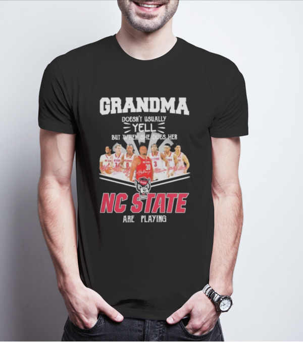 Grandma Doesn't Usually Yell But When She Does Her NC State Wolfpack Are Playing T-Shirt
