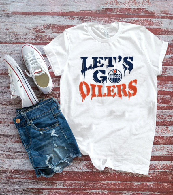 Let's Go Oilers Edmonton Hockey NHL T-Shirt