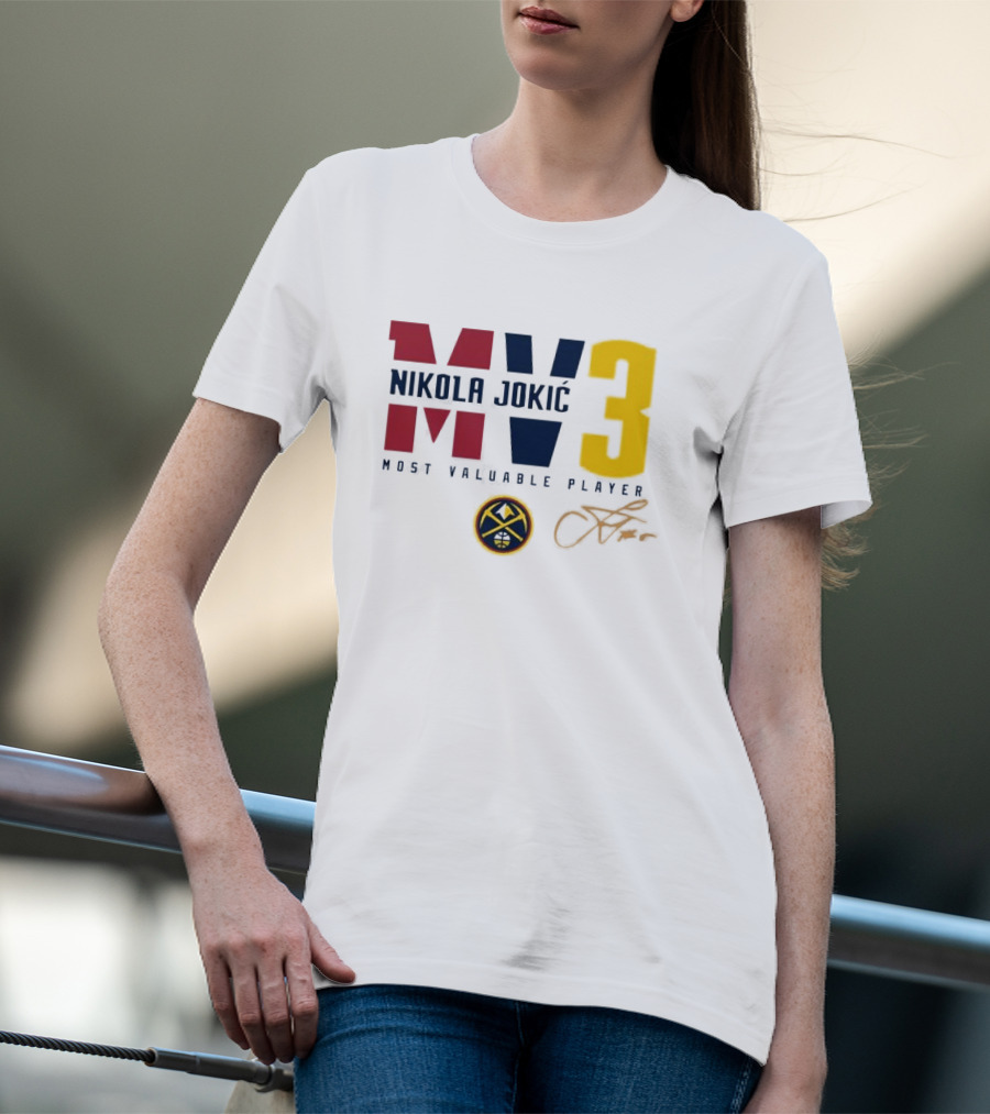 Nikola Jokic MV3 Most Valuable Player Denver Nuggets Signature T-Shirt