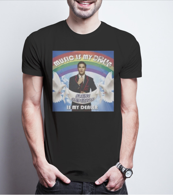 Music Is My Drug Blaine Anderson Is My Dealer Rainbow And Doves T-Shirt