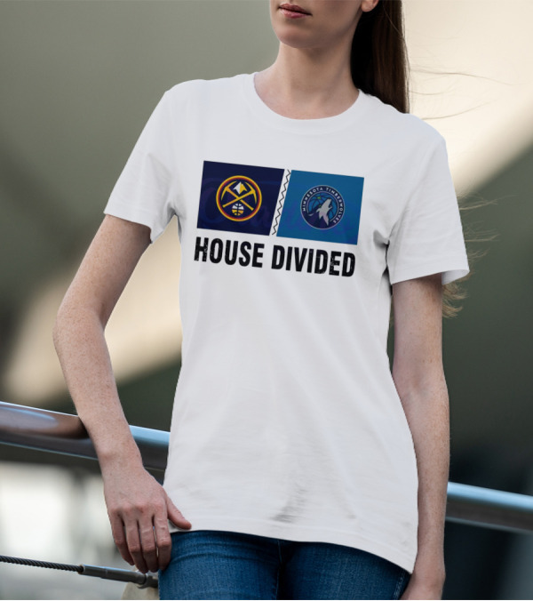 House Divided Denver Nuggets Minnesota Timberwolves Rivalry T-Shirt