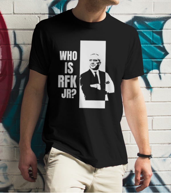 Kennedy24 Who Is RFK Jr T-Shirt