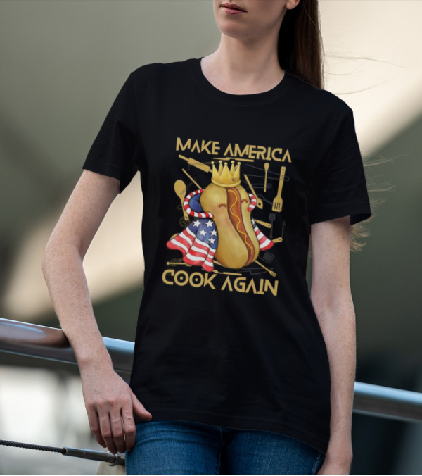 Make America Cook Again Hotdog With Crown And American Flag T-Shirt