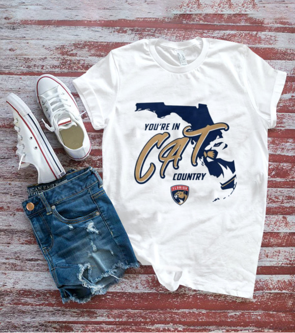 You're In Florida Panthers Cat Country T-Shirt