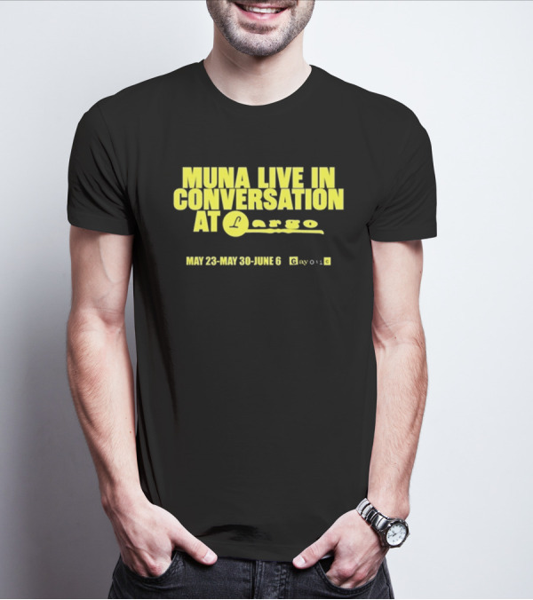 MUNA Live In Conversation At Largo May 23 May 30 June 6 Gayotic T-Shirt