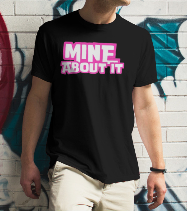 Mine About It Gorilla Pool Kurt Wuckert Jr Alex Moon T-Shirt