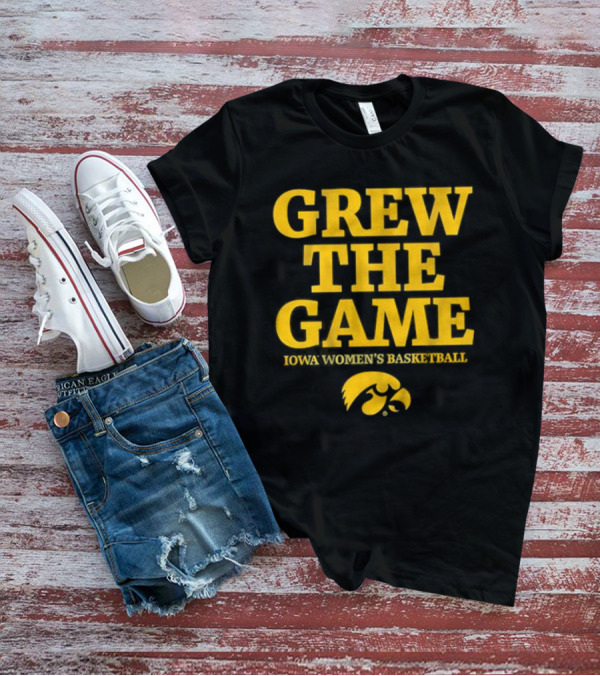 Grew The Game Iowa Women's Basketball Hawkeyes T-Shirt