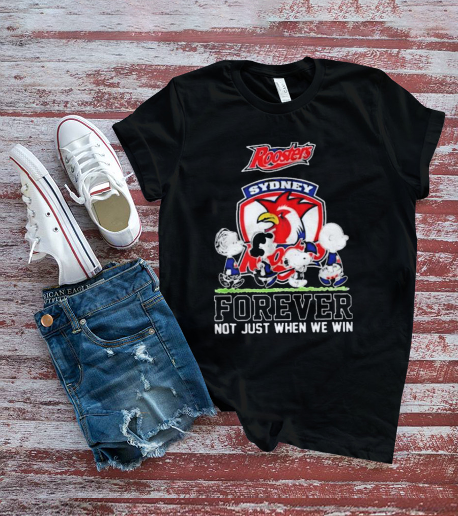 Peanuts Characters Walking With Sydney Roosters Logo Forever Not Just When We Win T-Shirt
