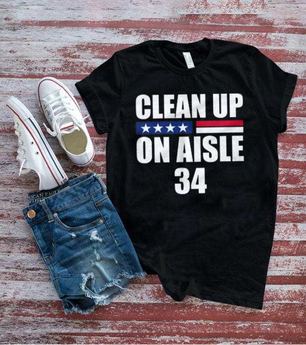 CLEAN UP ON AISLE 34 Trump Stars Stripes Political Humor T-Shirt