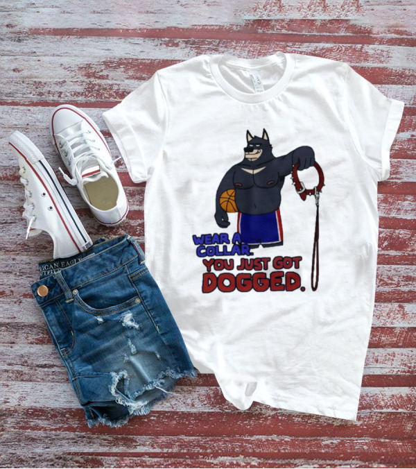 Wear A Collar You Just Got Dogged Basketball Wolf With Leash T-Shirt