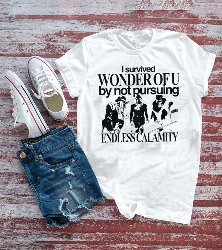 I Survived Wonder Of U By Not Pursuing Endless Calamity Graphic With Three Figures T-Shirt