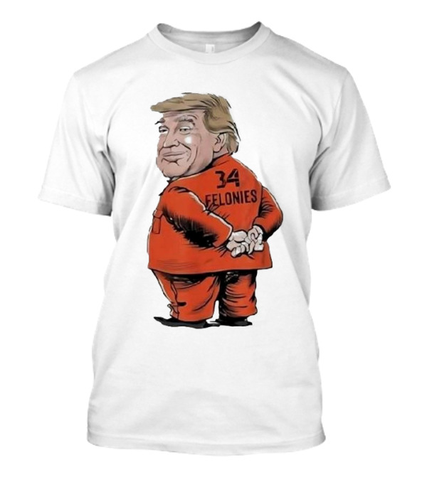 Donald Trump Cartoons 34 Felonies Orange Prison Suit T-Shirt
