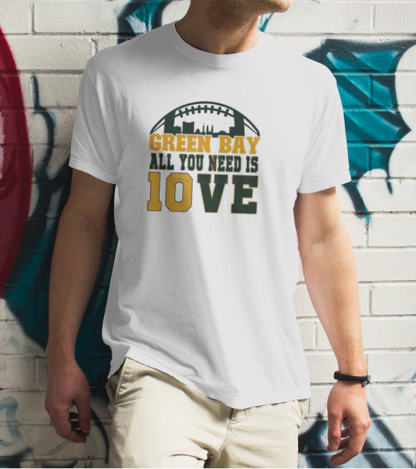 Green Bay All You Need Is 10 Love T-Shirt