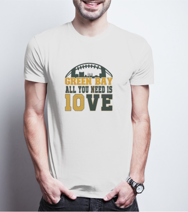 Green Bay All You Need Is 10 Love T-Shirt