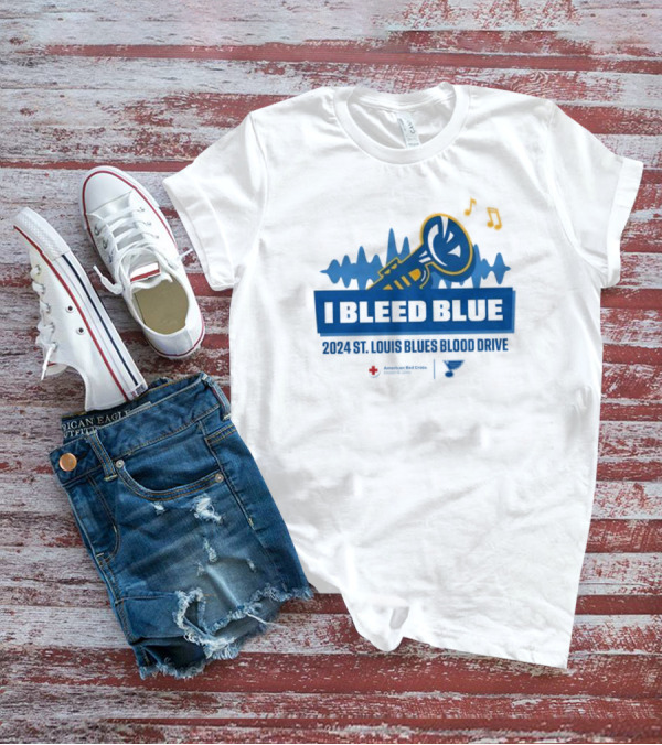 I Bleed Blue St Louis Blues 2024 Blood Drive American Red Cross Initiative T-Shirt