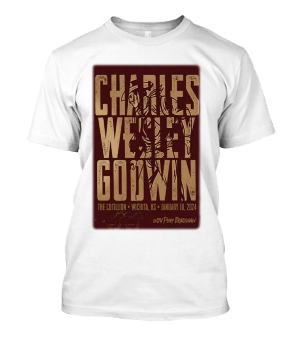 Charles Wesley Godwin The Cotillion Wichita KS January 18 2024 With Pony Bradshaw T-Shirt
