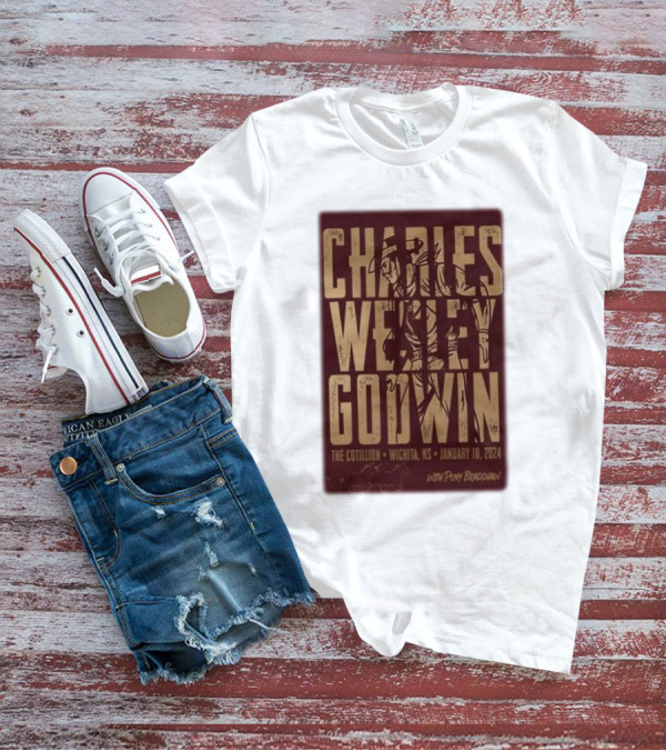 Charles Wesley Godwin The Cotillion Wichita KS January 18 2024 With Pony Bradshaw T-Shirt