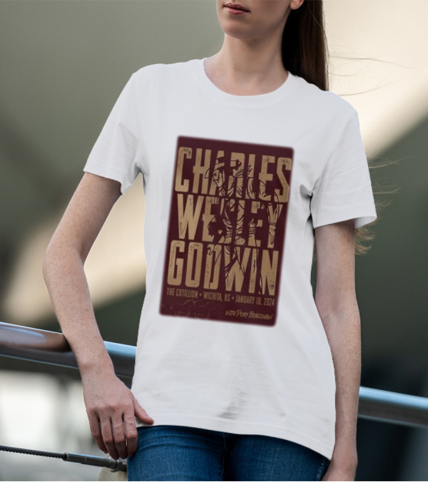 Charles Wesley Godwin The Cotillion Wichita KS January 18 2024 With Pony Bradshaw T-Shirt