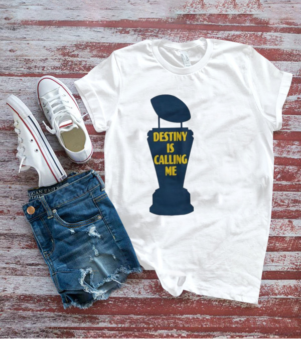 Michigan Destiny Is Calling Me Football Trophy T-Shirt