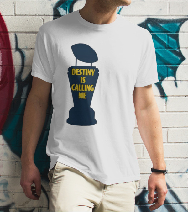 Michigan Destiny Is Calling Me Football Trophy T-Shirt
