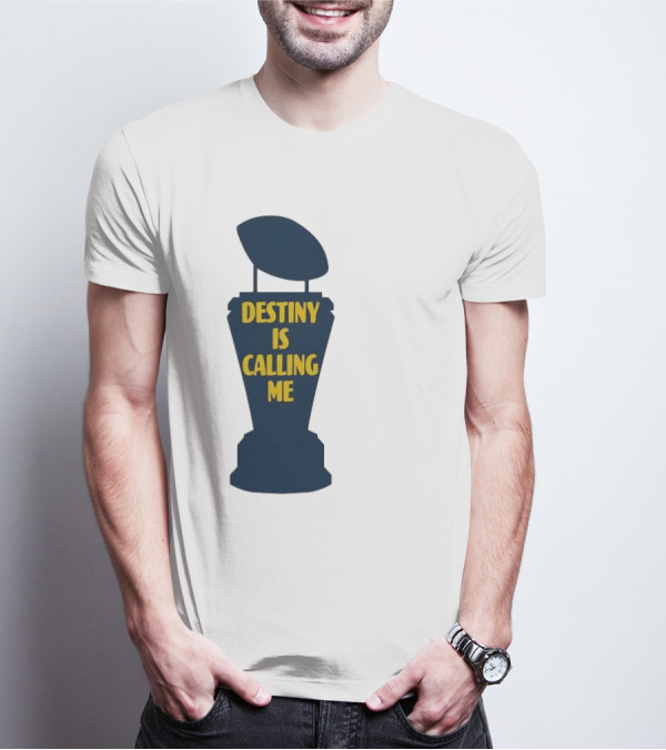 Michigan Destiny Is Calling Me Football Trophy T-Shirt