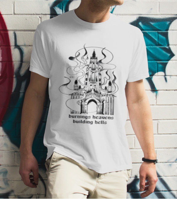 Burnings Heavens Building Hells Castle Smoky Flames T-Shirt