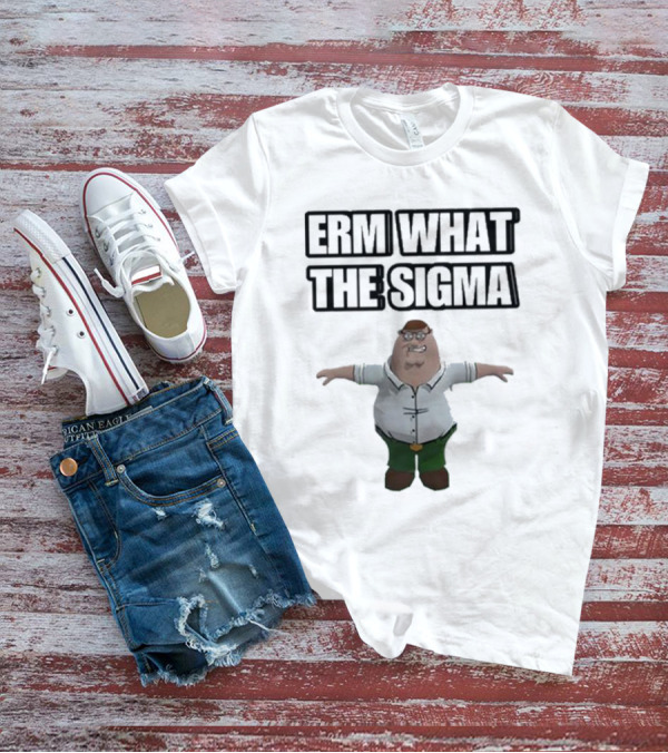 Erm What The Sigma T-Pose Peter Griffin T-Shirt