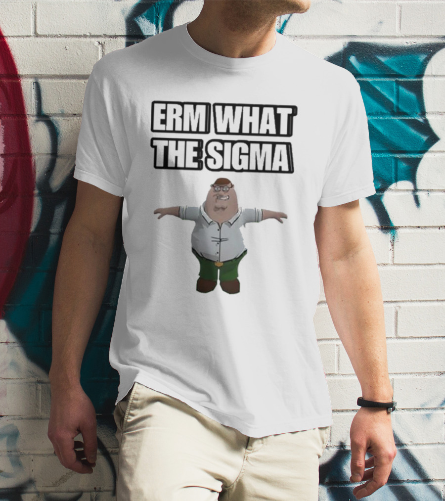 Erm What The Sigma T-Pose Peter Griffin T-Shirt