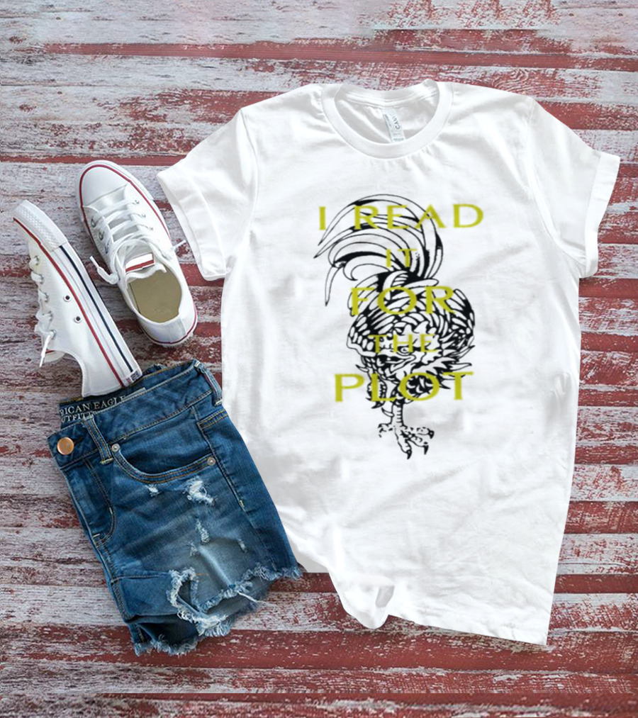 I Read It For The Plot Rooster T-Shirt