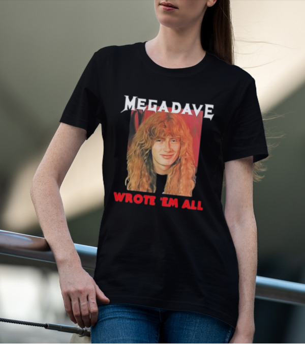 Mega Dave Wrote 'Em All Megadeth T-Shirt