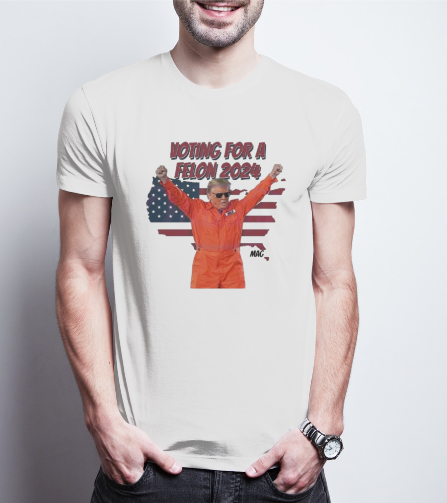 Voting For A Felon 2024 Trump MAGA Orange Suit Flag T-Shirt