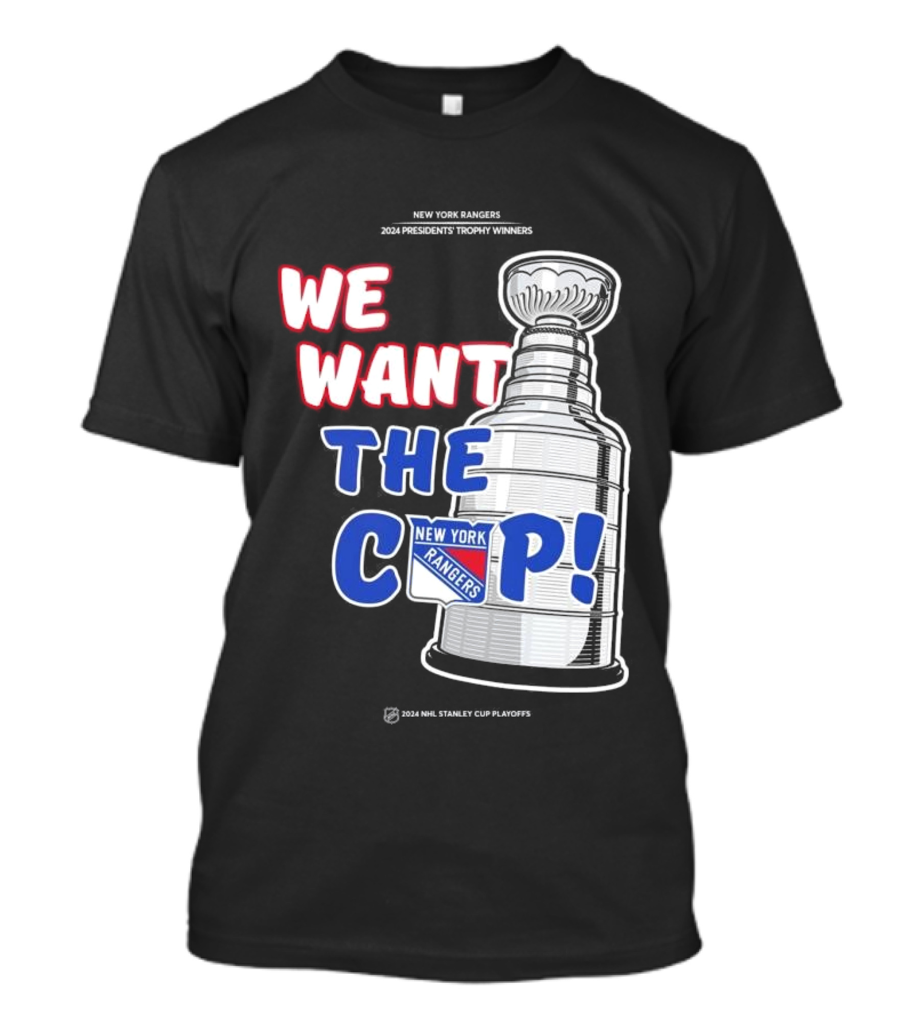 New York Rangers 2024 Presidents' Trophy Winners We Want The Cup NHL Stanley Cup Playoffs T-Shirt