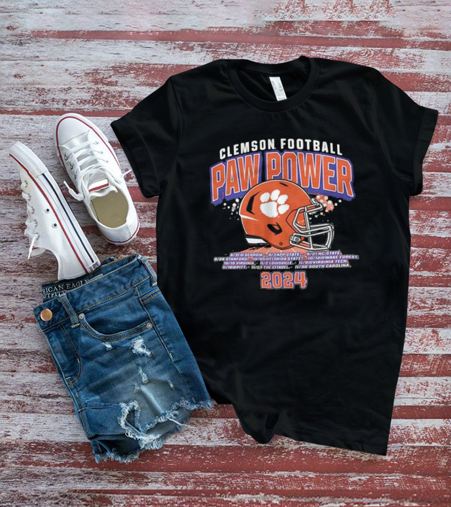 Clemson Football Paw Power 2024 Schedule Georgia NC State FSU Notre Dame South Carolina T-Shirt