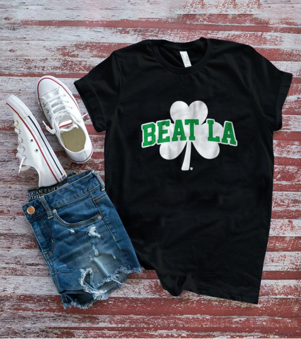 Beat LA Boston Celtics Shamrock T-Shirt