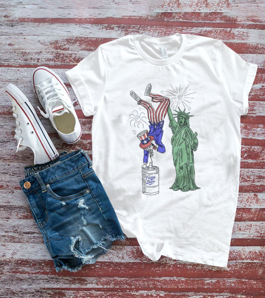 Almost Friday Keg Stand Statue Of Liberty 4th Of July Fireworks T-Shirt