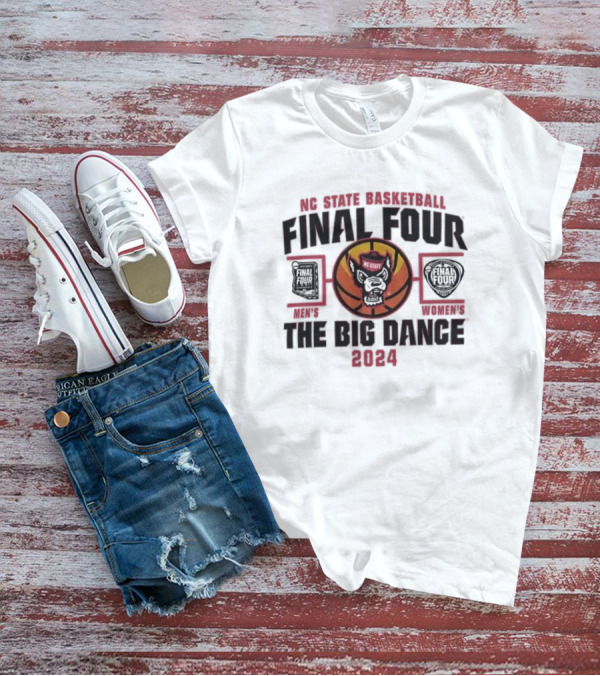 NC State Basketball Final Four Men's Women's The Big Dance T-Shirt