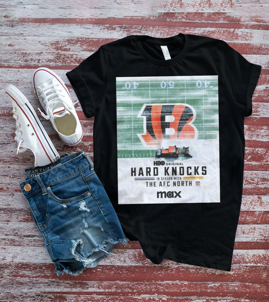 HBO Original Cincinnati Bengals Hard Knocks In Season With The AFC North NFL Max T-Shirt