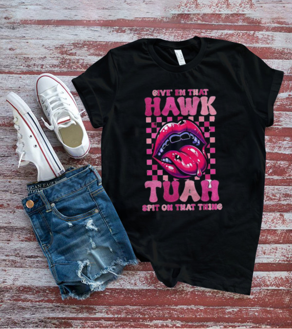 Give Em That Hawk Tuah Spit On That Thing Lip Design Pink Checkered Background T-Shirt