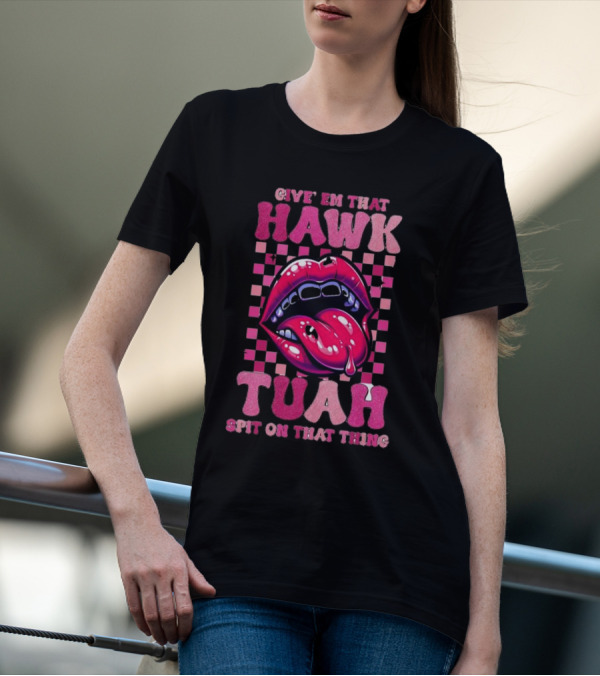 Give Em That Hawk Tuah Spit On That Thing Lip Design Pink Checkered Background T-Shirt
