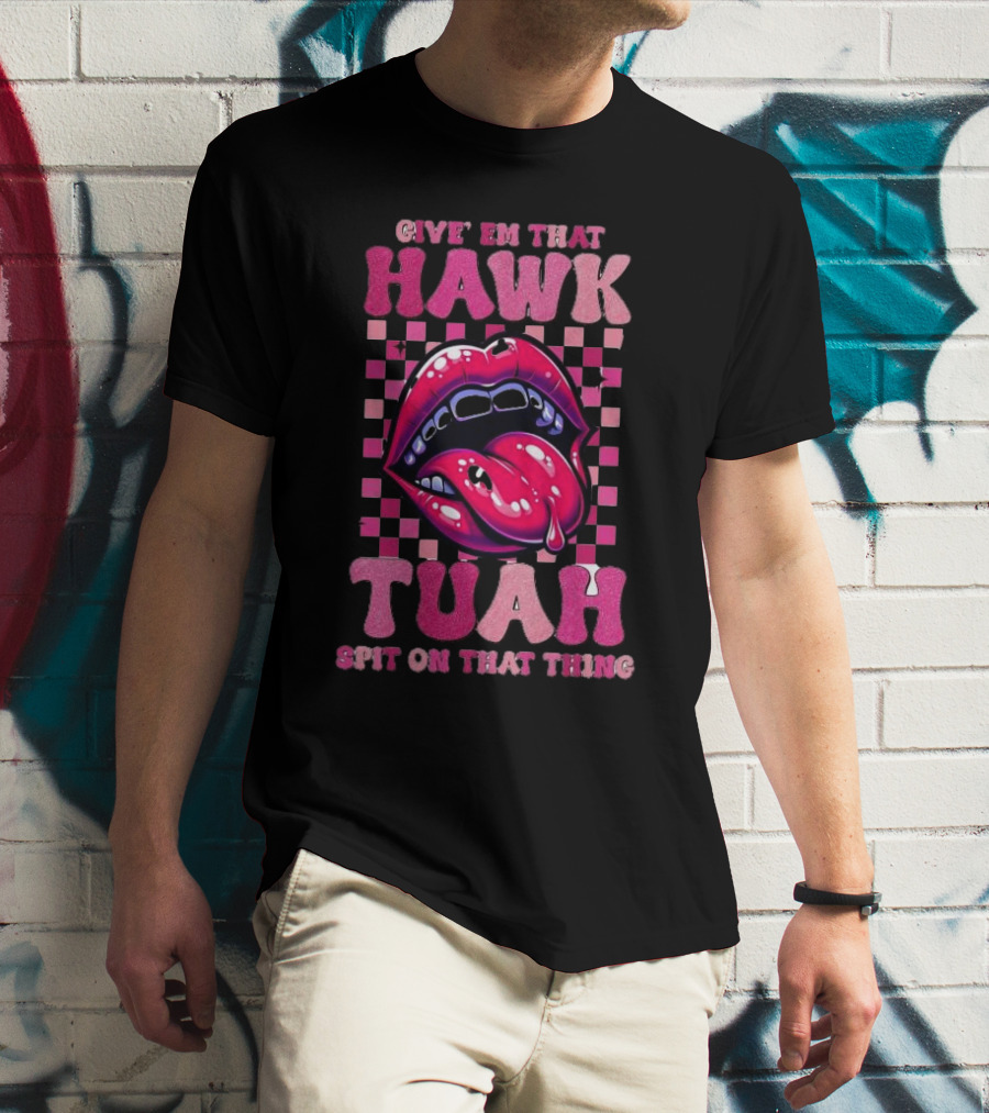 Give Em That Hawk Tuah Spit On That Thing Lip Design Pink Checkered Background T-Shirt